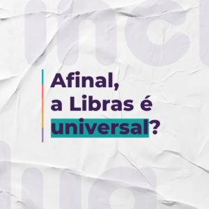 Afinal, a Libras é universal?