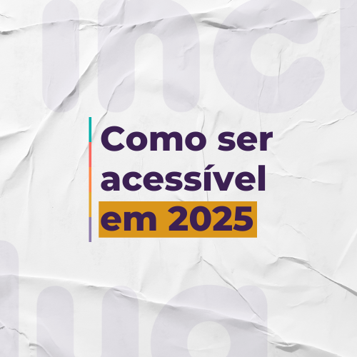 Como ser acessível em 2025